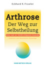 Arthrose - Der Weg zur Selbstheilung